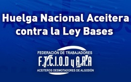 Imagen de Huelga Nacional Aceitera contra la Ley Bases