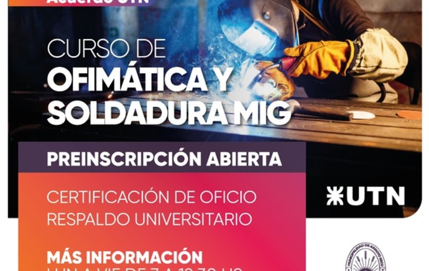 Imagen de Acuerdo UTN: Preinscripci&oacute;n abierta para el Curso de Ofim&aacute;tica y Soldadura MIG