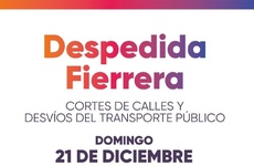 Imagen de Despedida Fierrera: este domingo habr&aacute; cortes de calles y desv&iacute;os del transporte p&uacute;blico