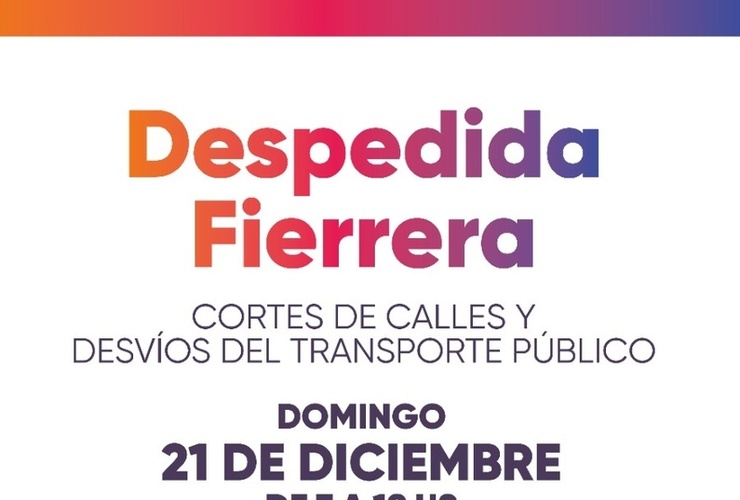 Imagen de Despedida Fierrera: este domingo habr&aacute; cortes de calles y desv&iacute;os del transporte p&uacute;blico