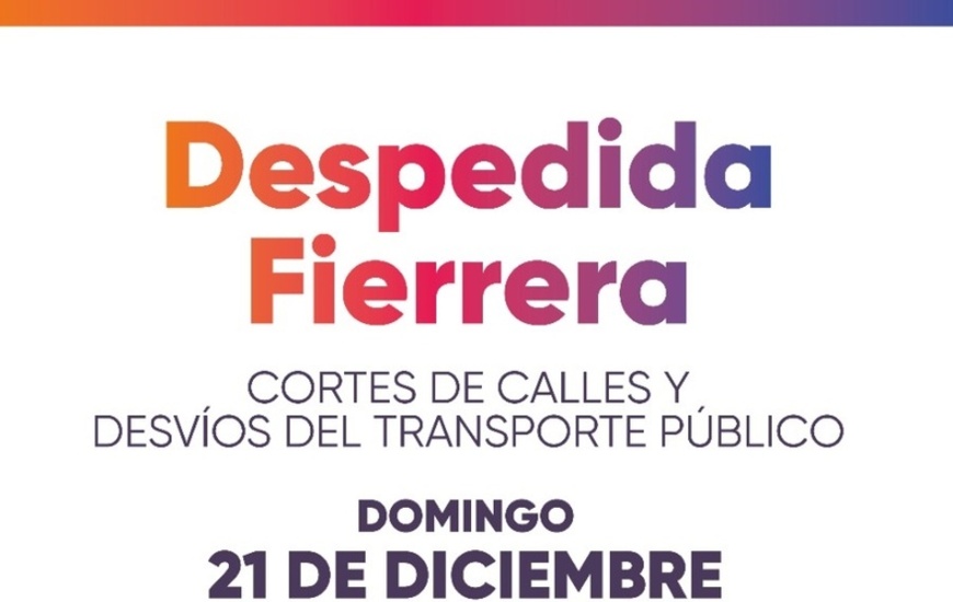Imagen de Despedida Fierrera: este domingo habr&aacute; cortes de calles y desv&iacute;os del transporte p&uacute;blico