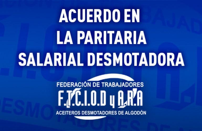 Imagen de Se firm&oacute; el acuerdo en la paritaria salarial desmotadora 2026