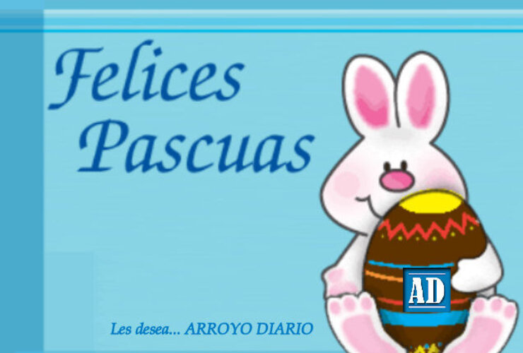 Imagen de Felices Pascuas!! Es el deseo de los que hacemos ARROYO DIARIO