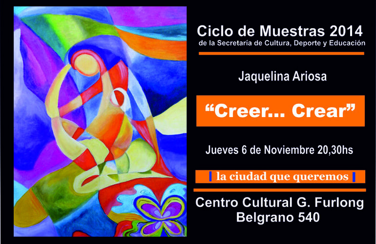 Imagen de Invitación a la inauguración de la muestra  titulada   CREER CREAR  a cargo  de la artista local  Jaquelina  Ariosa