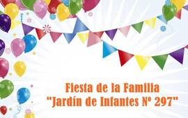 Imagen de El Jardín de Infantes Nucleado Nº 297 invita a la Fiesta de la Familia