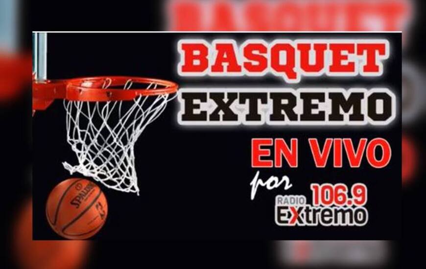 Imagen de B&aacute;squet EN DIRECTO por Radio Extremo 106.9