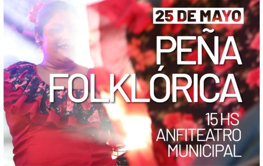 Imagen de Este 25 de mayo, Pe&ntilde;a Folkl&oacute;rica en el Anfiteatro Municipal