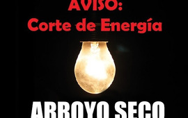 Imagen de &iexcl;Atenci&oacute;n Arroyo Seco!: Corte de energ&iacute;a programado