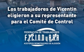 Imagen de Los trabajadores de Vicentin eligieron a su representante para el Comit&eacute; de Control