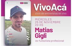 Imagen de Vivo Acá, ciclo de entrevistas en vivo: Matías Gigli, ex futbolista