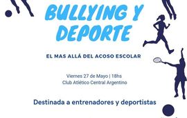 Imagen de El 27/05 en Central Argentino, charla informativa sobre Bullying y Deporte, destinada a Entrenadores/as y Deportistas.