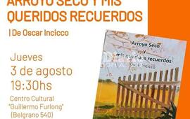 Imagen de Oscar Incicco presenta su libro �Arroyo Seco y mis queridos recuerdos�