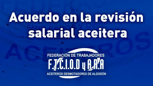 Imagen de Acuerdo en la revisi&oacute;n salarial aceitera
